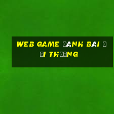 web game danh bai doi thuong