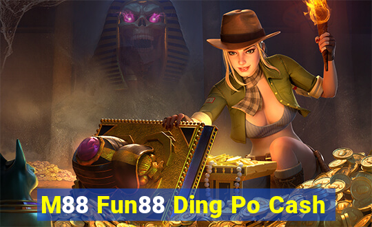 M88 Fun88 Ding Po Cash