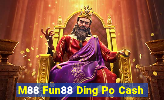 M88 Fun88 Ding Po Cash