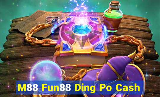 M88 Fun88 Ding Po Cash