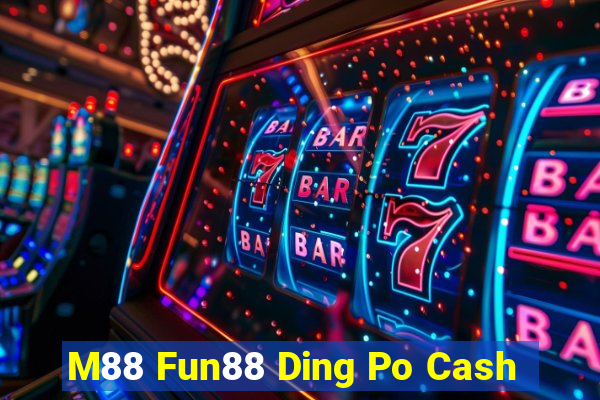 M88 Fun88 Ding Po Cash