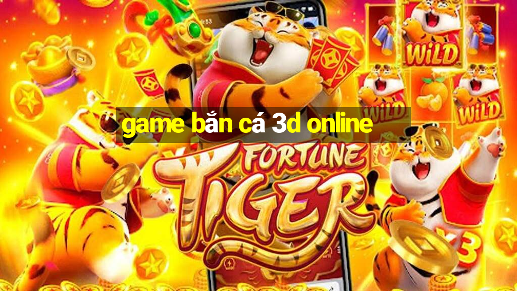 game bắn cá 3d online