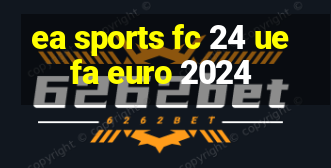 ea sports fc 24 uefa euro 2024