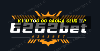 kiểu tóc oc gacha club đẹp