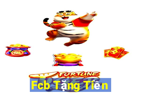 Fcb Tặng Tiền