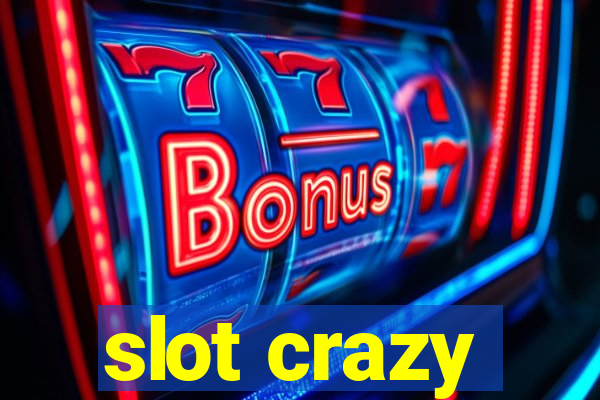 slot crazy