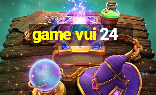 game vui 24