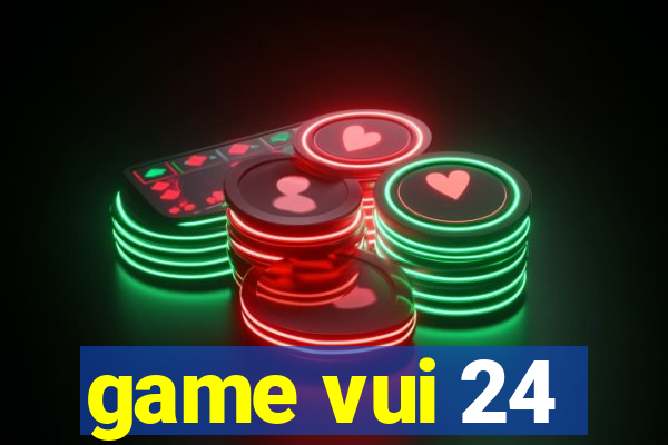 game vui 24