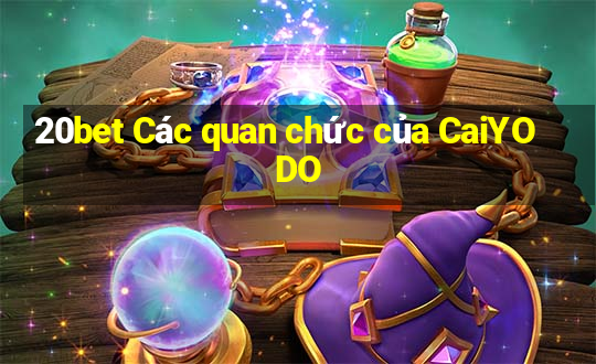 20bet Các quan chức của CaiYODO