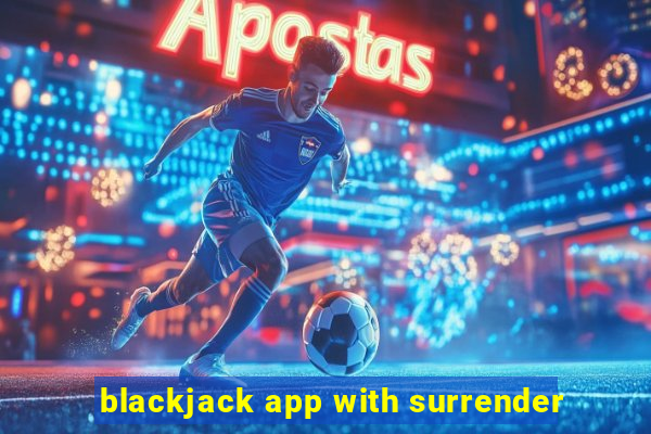 blackjack app with surrender