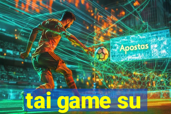 tai game su