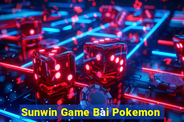 Sunwin Game Bài Pokemon