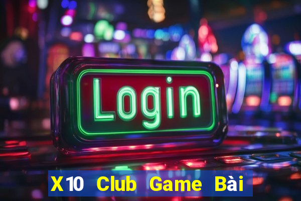 X10 Club Game Bài Trên Máy Tính