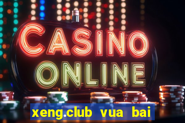 xeng.club vua bai doi thuong