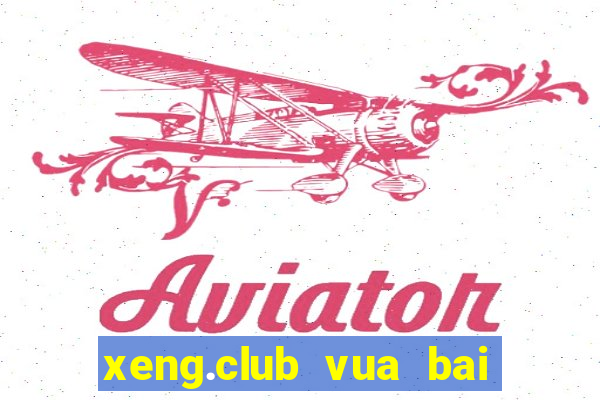 xeng.club vua bai doi thuong