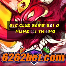 Ric Club Game Bài Online Đổi Thưởng