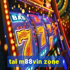 tai m88vin zone