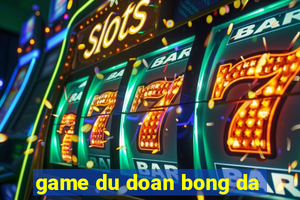 game du doan bong da