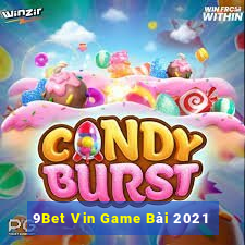 9Bet Vin Game Bài 2021