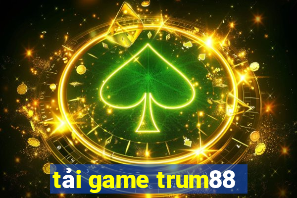 tải game trum88