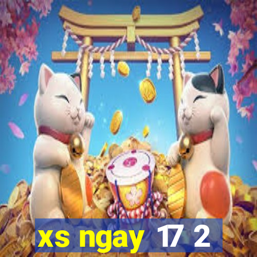 xs ngay 17 2