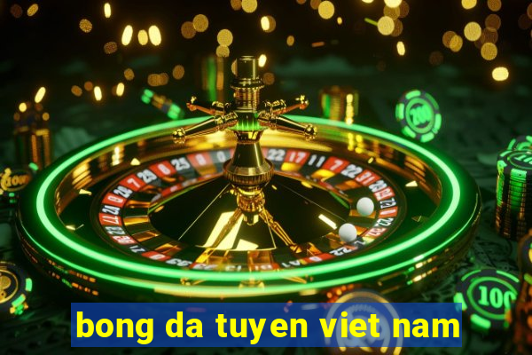 bong da tuyen viet nam