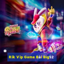 Rik Vip Game Bài Big52