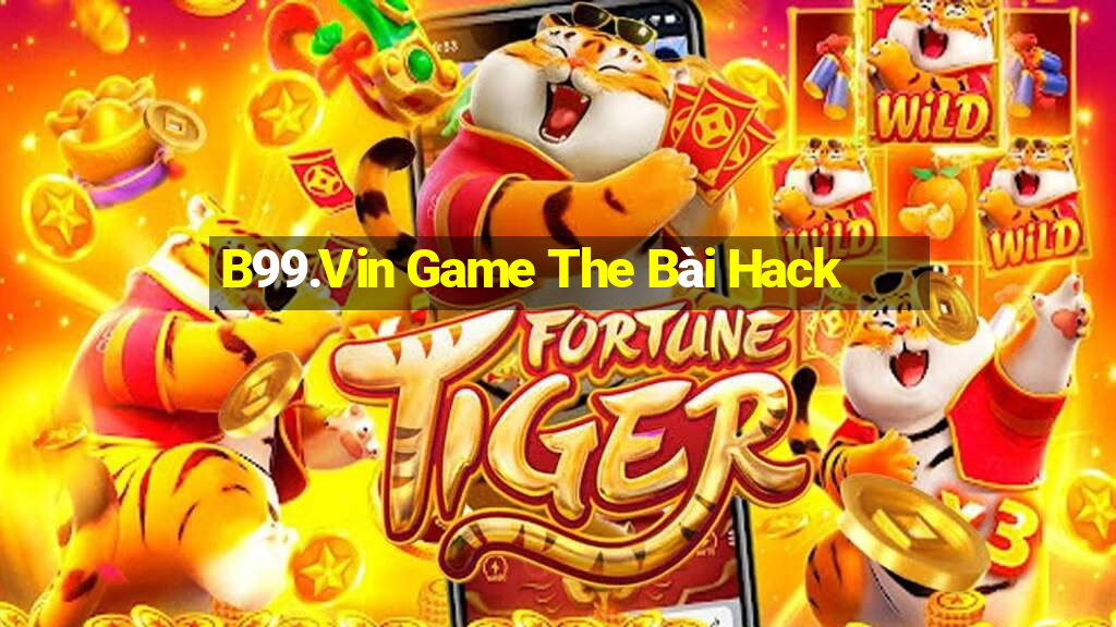 B99.Vin Game The Bài Hack