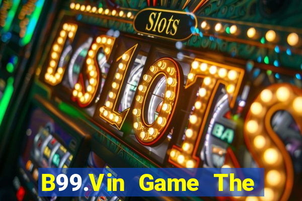 B99.Vin Game The Bài Hack