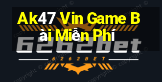 Ak47 Vin Game Bài Miễn Phí