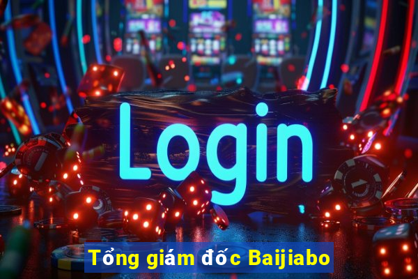 Tổng giám đốc Baijiabo