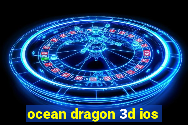 ocean dragon 3d ios