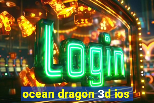 ocean dragon 3d ios