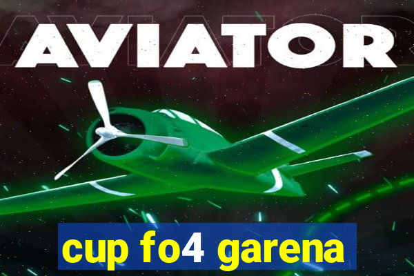 cup fo4 garena