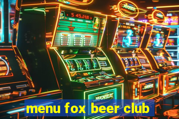 menu fox beer club