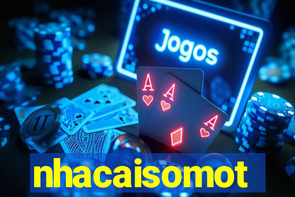 nhacaisomot