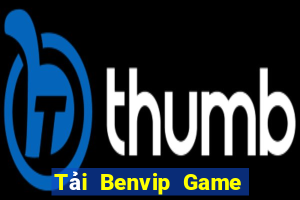 Tải Benvip Game Bài Trực Tuyến