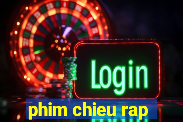 phim chieu rap