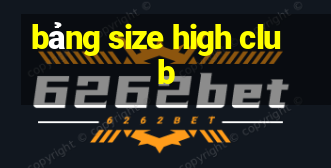 bảng size high club