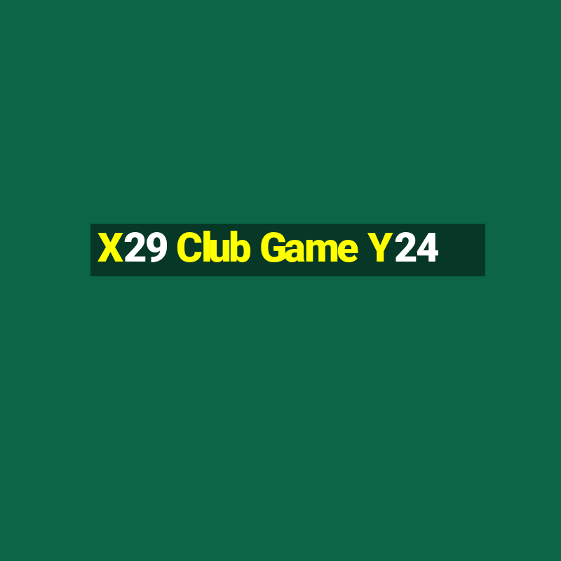 X29 Club Game Y24