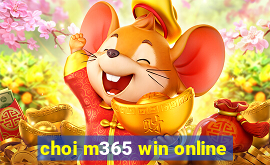 choi m365 win online