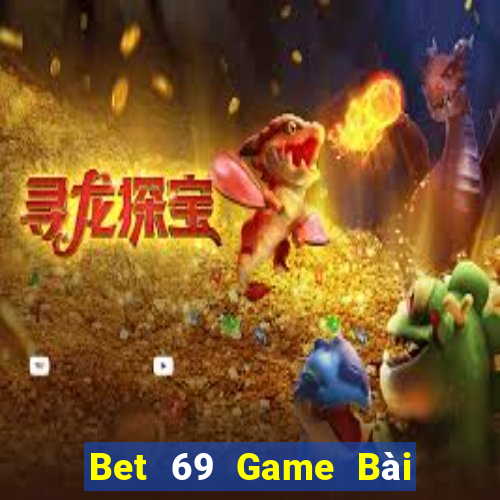 Bet 69 Game Bài Lừa Đảo