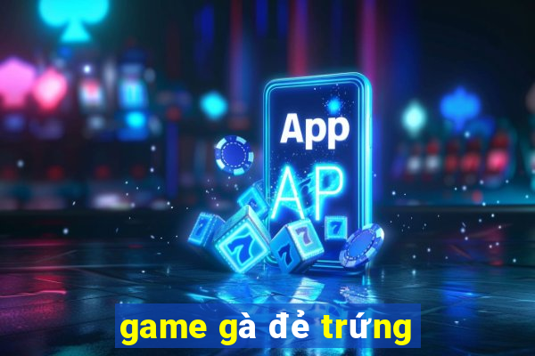 game gà đẻ trứng