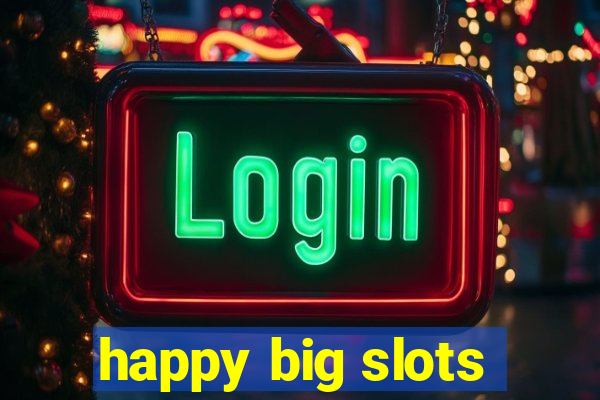 happy big slots