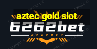 aztec gold slot