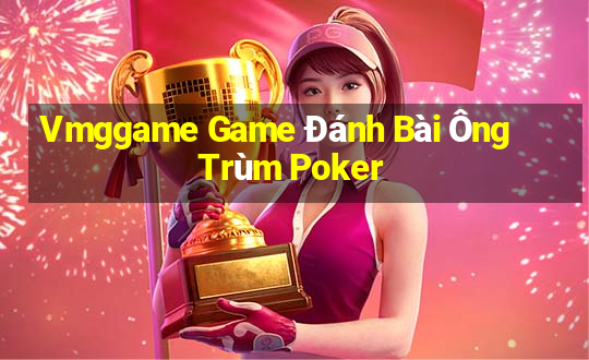 Vmggame Game Đánh Bài Ông Trùm Poker