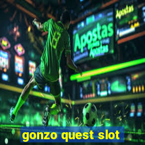 gonzo quest slot