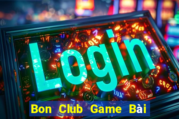 Bon Club Game Bài Rồng Lửa