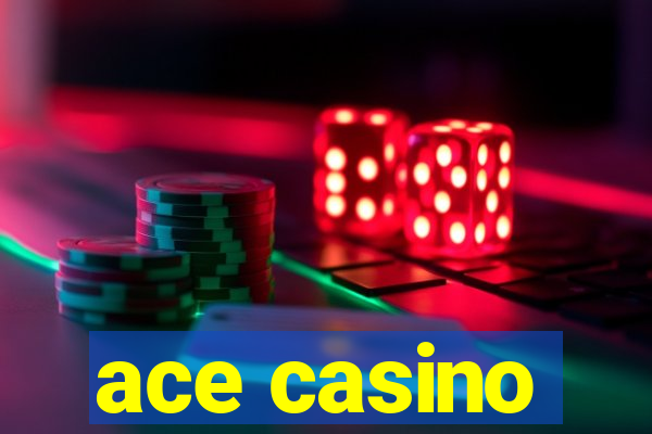 ace casino