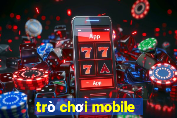 trò chơi mobile